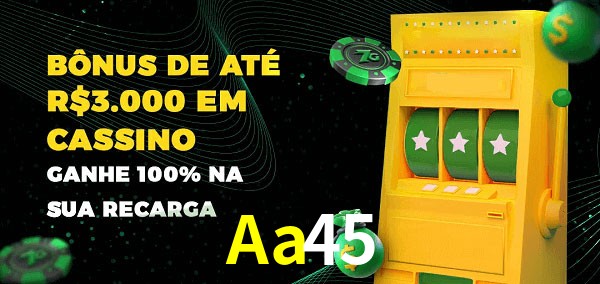 Aa45 melhor bônus de depósito